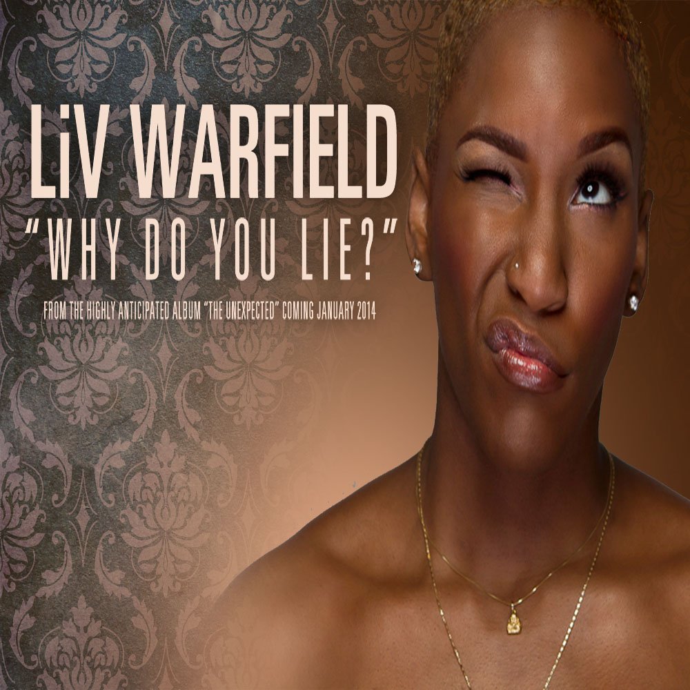  Why Do You Lie Et Projet D album De Liv Warfield The Unexpected 